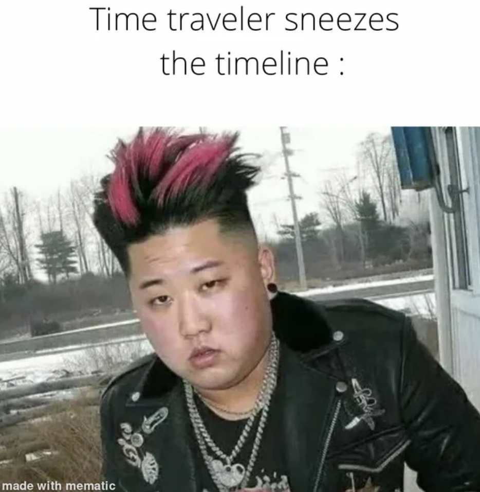 Internet meme - Time traveler sneezes the timeline made with mematic