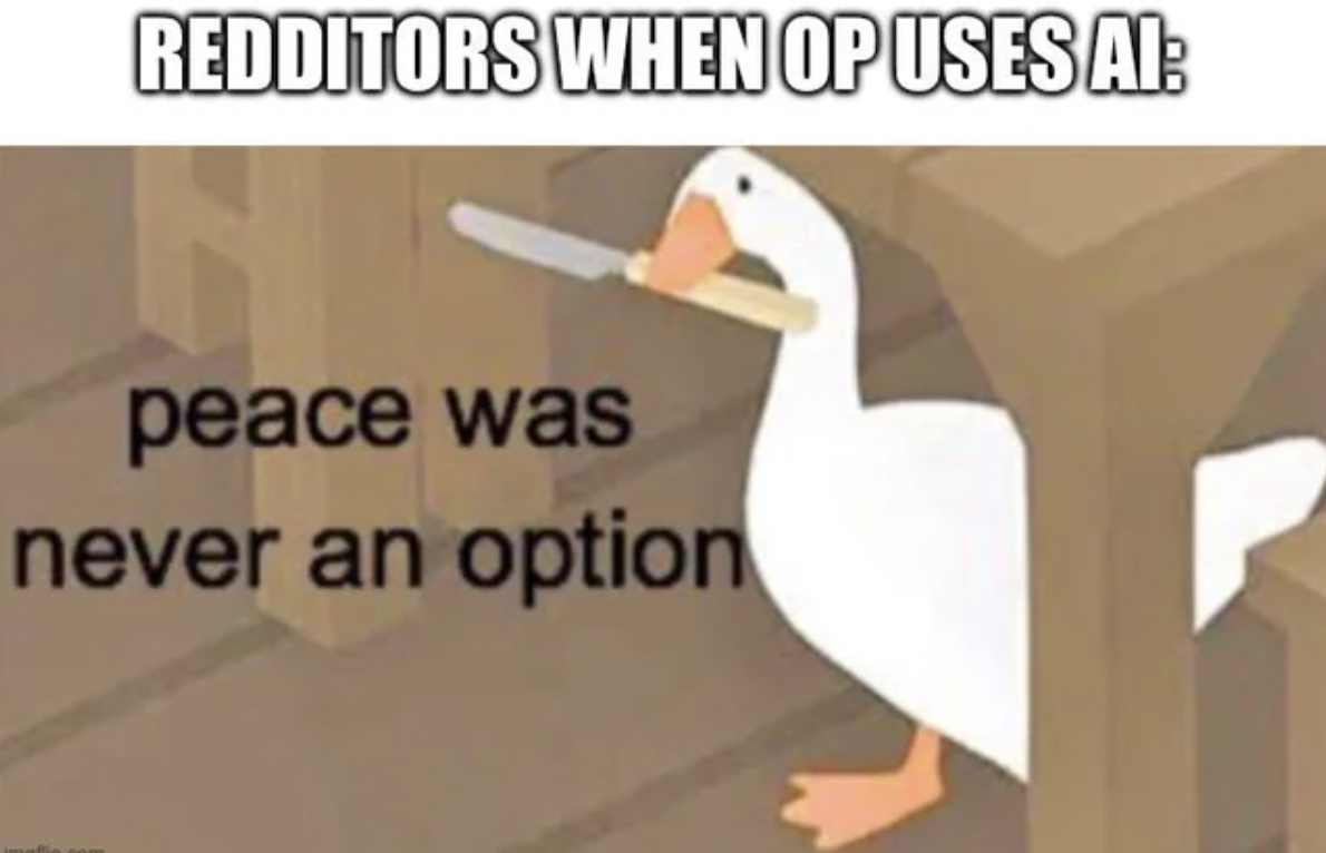 Funny meme - Redditors When Op Uses Ai peace was never an option