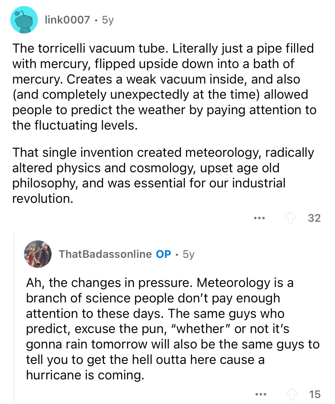 circle - link0007.5y The torricelli vacuum tube. Literally just a pipe filled with mercury, flipped upside down into a bath of mercury. Creates a weak vacuum inside, and also and completely unexpectedly at the time allowed people to predict the weather by