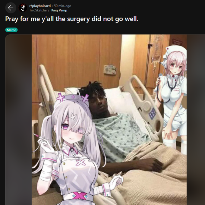rapper in hospital bed - rplayboicarti 50 min. ago TwoSketchers King Vamp Pray for me y'all the surgery did not go well. Meme