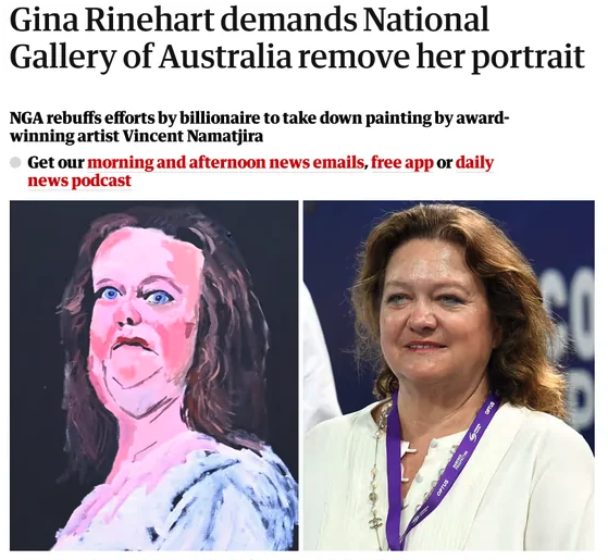 Gina Rinehart demands National Gallery of Australia remove her portrait Nga rebuffs efforts by billionaire to take down painting by award winning artist Vincent Namatjira Get our morning and afternoon news emails, free app or daily news podcast Oftus