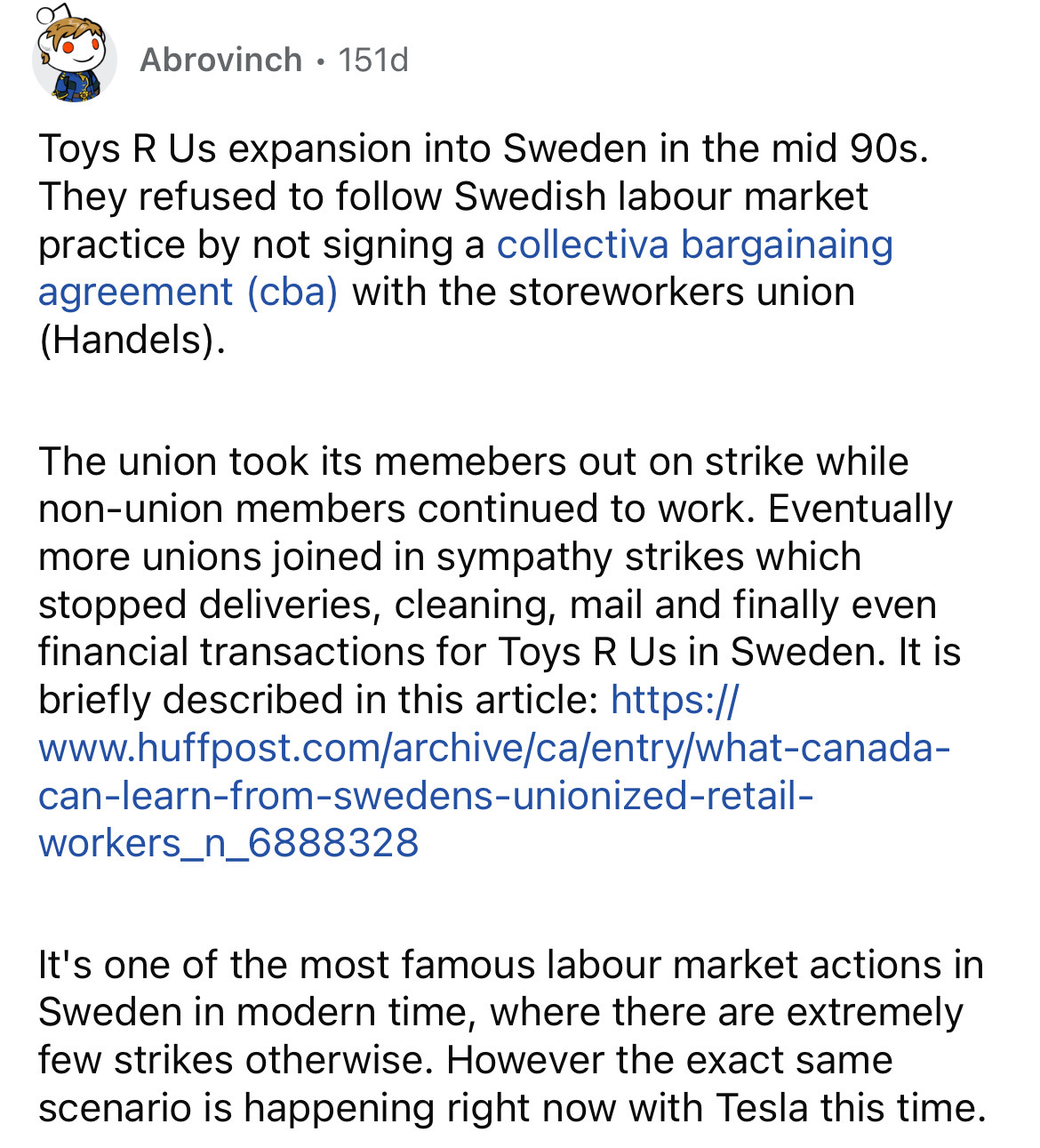 document - Abrovinch 151d Toys R Us expansion into Sweden in the mid 90s. They refused to Swedish labour market practice by not signing a collectiva bargainaing agreement cba with the storeworkers union Handels. The union took its memebers out on strike w