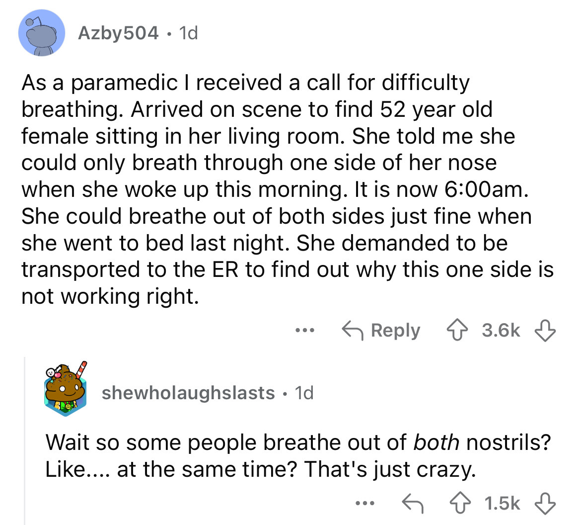 screenshot - Azby 504 1d As a paramedic I received a call for difficulty breathing. Arrived on scene to find 52 year old female sitting in her living room. She told me she could only breath through one side of her nose when she woke up this morning. It is