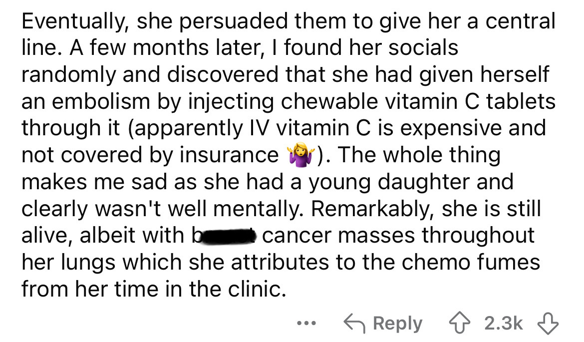 screenshot - Eventually, she persuaded them to give her a central line. A few months later, I found her socials randomly and discovered that she had given herself an embolism by injecting chewable vitamin C tablets through it apparently Iv vitamin C is ex