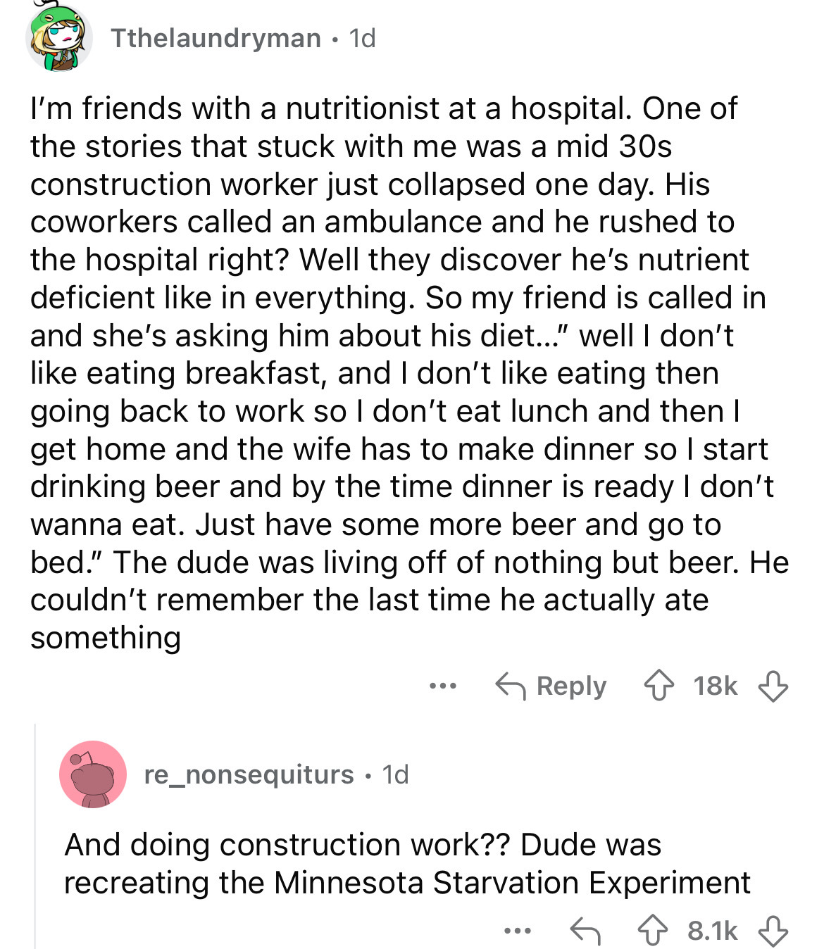 document - Tthelaundryman 1d I'm friends with a nutritionist at a hospital. One of the stories that stuck with me was a mid 30s construction worker just collapsed one day. His coworkers called an ambulance and he rushed to the hospital right? Well they di