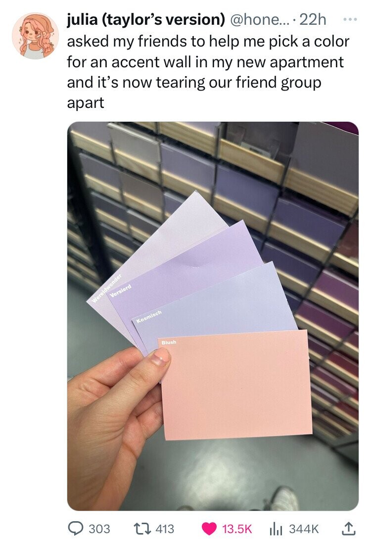 envelope - julia taylor's version .... 22h asked my friends to help me pick a color for an accent wall in my new apartment and it's now tearing our friend group apart Wereldwonder Versierd Kosmisch Blush 303 413 Ill