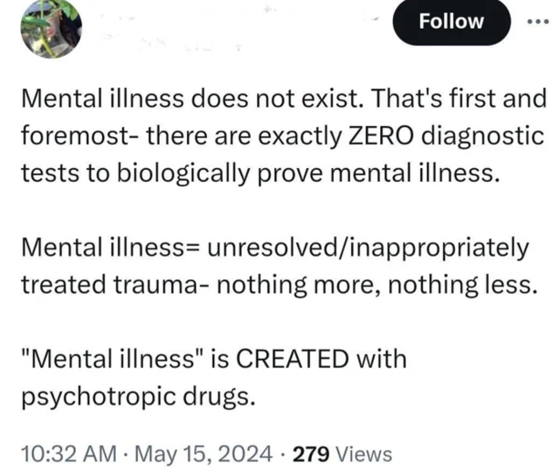 screenshot - Mental illness does not exist. That's first and foremostthere are exactly Zero diagnostic tests to biologically prove mental illness. Mental illness unresolvedinappropriately treated trauma nothing more, nothing less. "Mental illness" is Crea