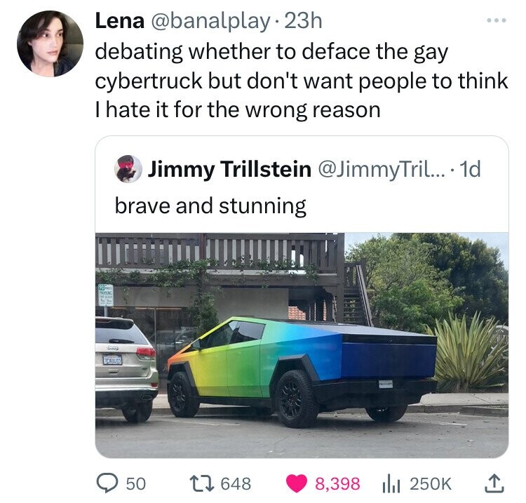 lamborghini - Lena . 23h debating whether to deface the gay cybertruck but don't want people to think I hate it for the wrong reason Jimmy Trillstein .... 1d brave and stunning Parking 50 1648 8,