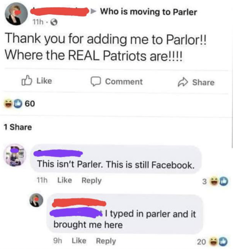 funny facebook post 2023 - 11h Who is moving to Parler Thank you for adding me to Parlor!! Where the Real Patriots are!!!! 60 1 Comment This isn't Parler. This is still Facebook. 11h I typed in parler and it brought me here 9h 200