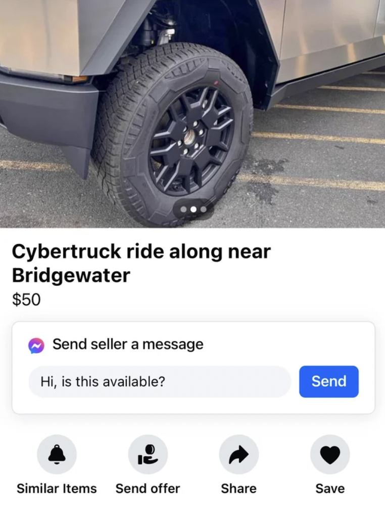 car - Cybertruck ride along near Bridgewater $50 Send seller a message Hi, is this available? Send Similar Items Send offer Save