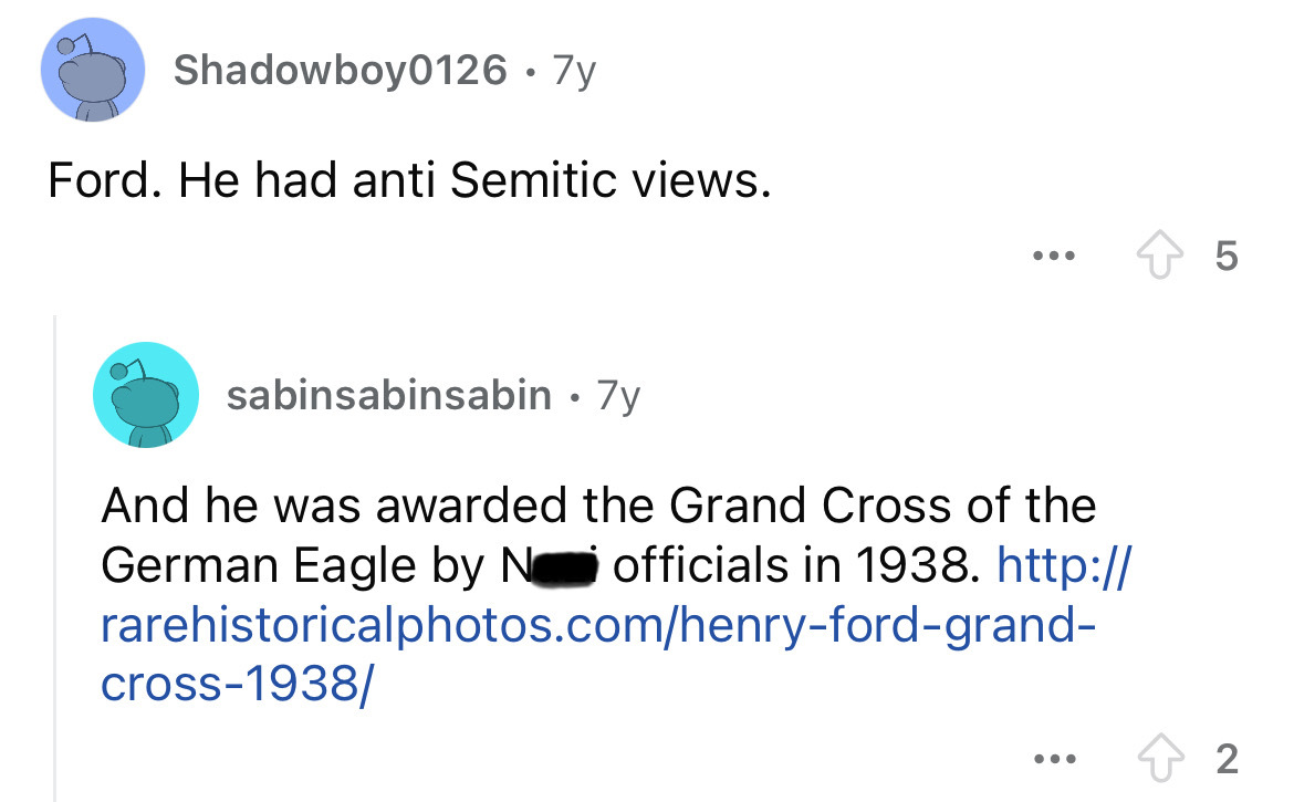 screenshot - Shadowboy0126 7y Ford. He had anti Semitic views. sabinsabinsabin 7y . And he was awarded the Grand Cross of the German Eagle by N officials in 1938. http rarehistoricalphotos.comhenryfordgrand cross1938 5 ... 2