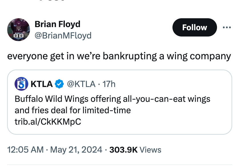 screenshot - 00 Brian Floyd everyone get in we're bankrupting a wing company Ktla 5 Ktla 17h Buffalo Wild Wings offering allyoucaneat wings and fries deal for limitedtime trib.alCkKKMpC . Views