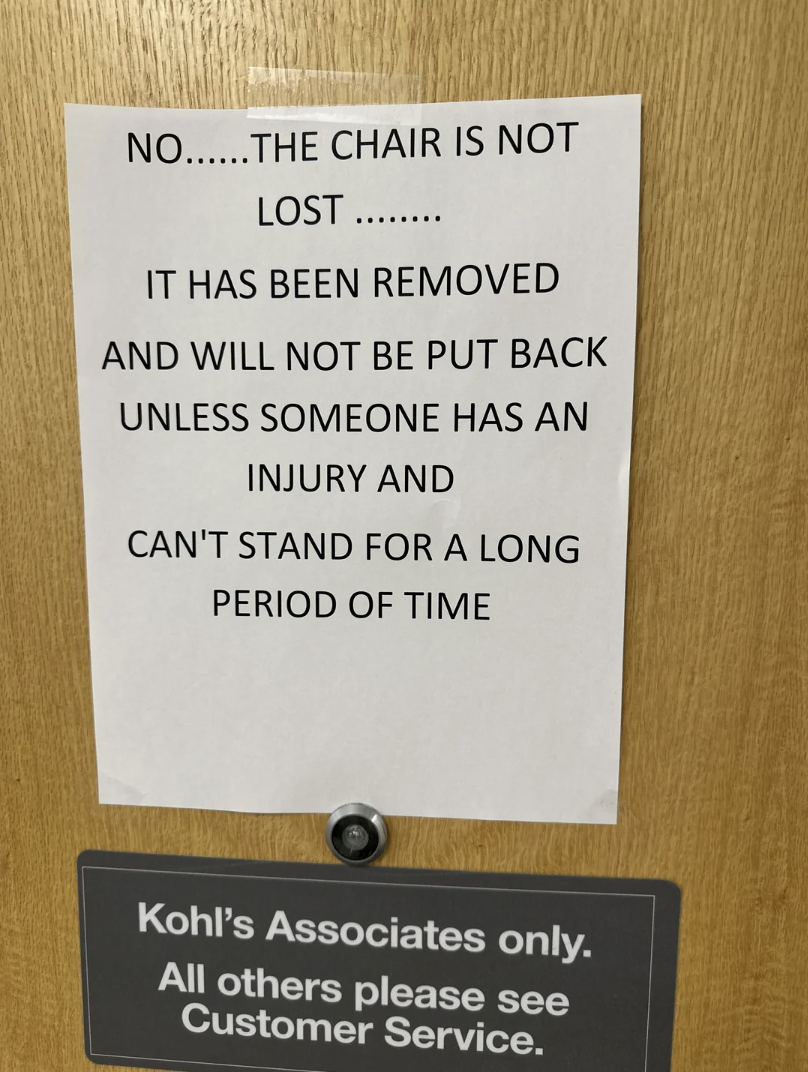 paper - No......The Chair Is Not Lost........ It Has Been Removed And Will Not Be Put Back Unless Someone Has An Injury And Can'T Stand For A Long Period Of Time Kohl's Associates only. All others please see Customer Service.