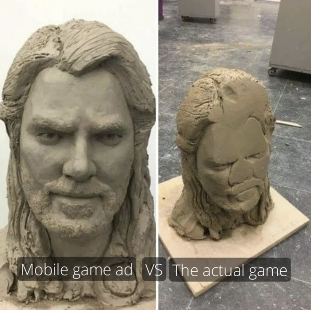 sculpture meme - Mobile game ad Vs The actual game