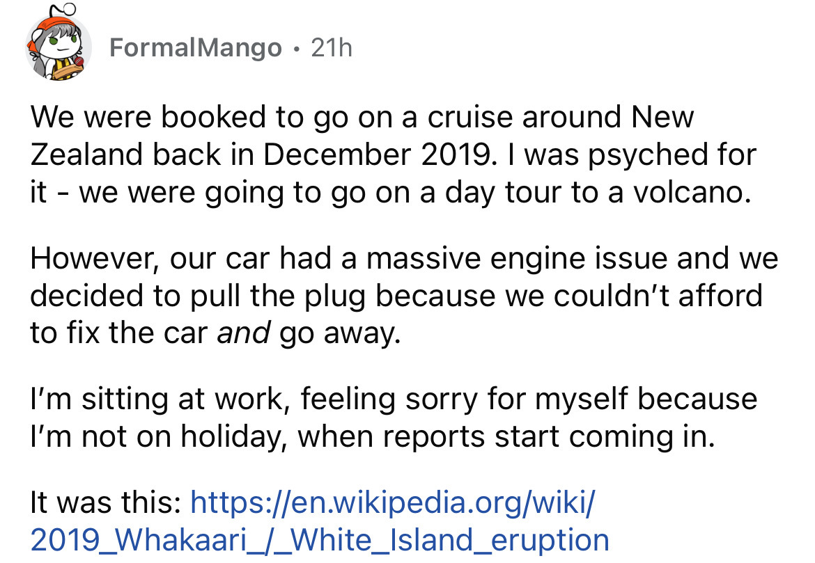 number - Formal Mango 21h We were booked to go on a cruise around New Zealand back in . I was psyched for it we were going to go on a day tour to a volcano. However, our car had a massive engine issue and we decided to pull the plug because we couldn't af
