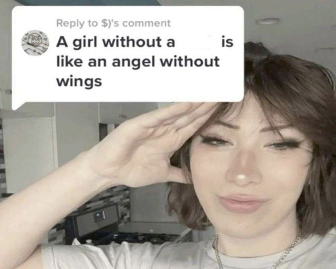 Shitposting - to $'s comment A girl without a an angel without wings is