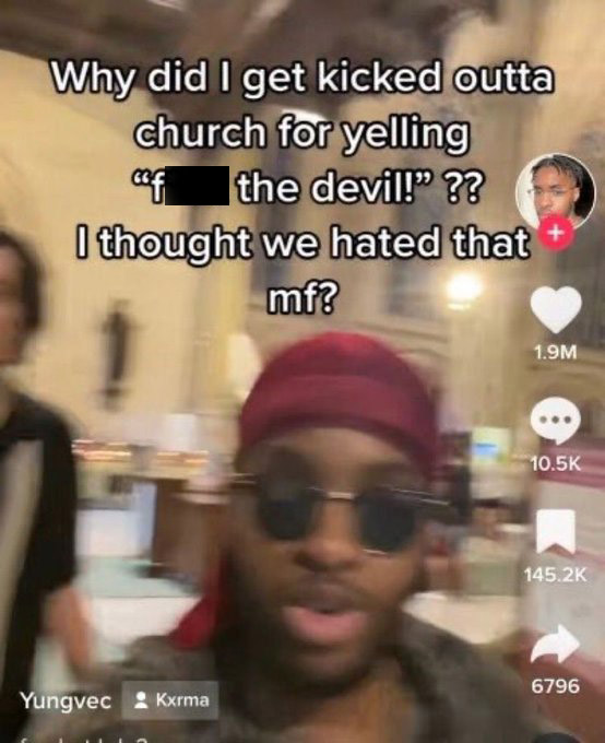 photo caption - Why did I get kicked outta church for yelling "f the devil!" ?? I thought we hated that mf? 1.9M Yungvec Kxrma 6796