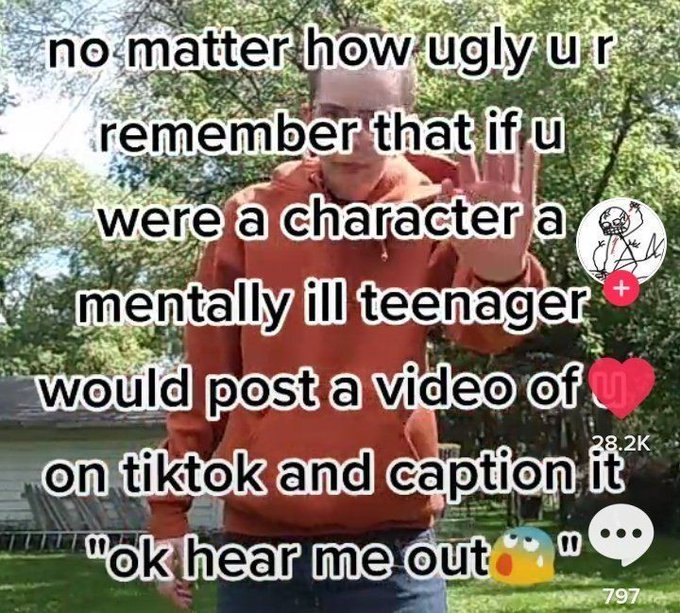 barechested - no matter how ugly ur remember that if u were a character a mentally ill teenager would post a video of u on tiktok and caption it "ok hear me out 797