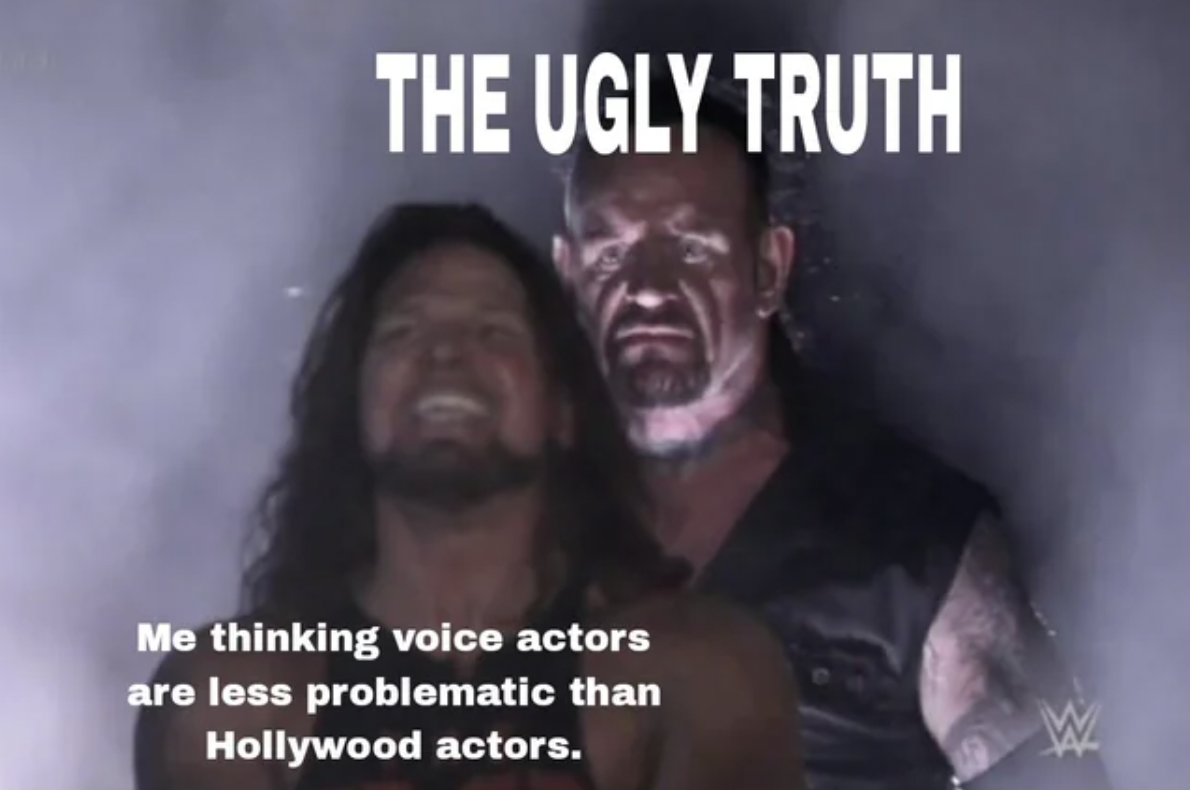 photo caption - The Ugly Truth Me thinking voice actors are less problematic than Hollywood actors. W