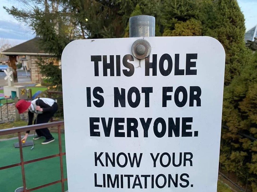 signage - This Hole Is Not For Everyone. Know Your Limitations.