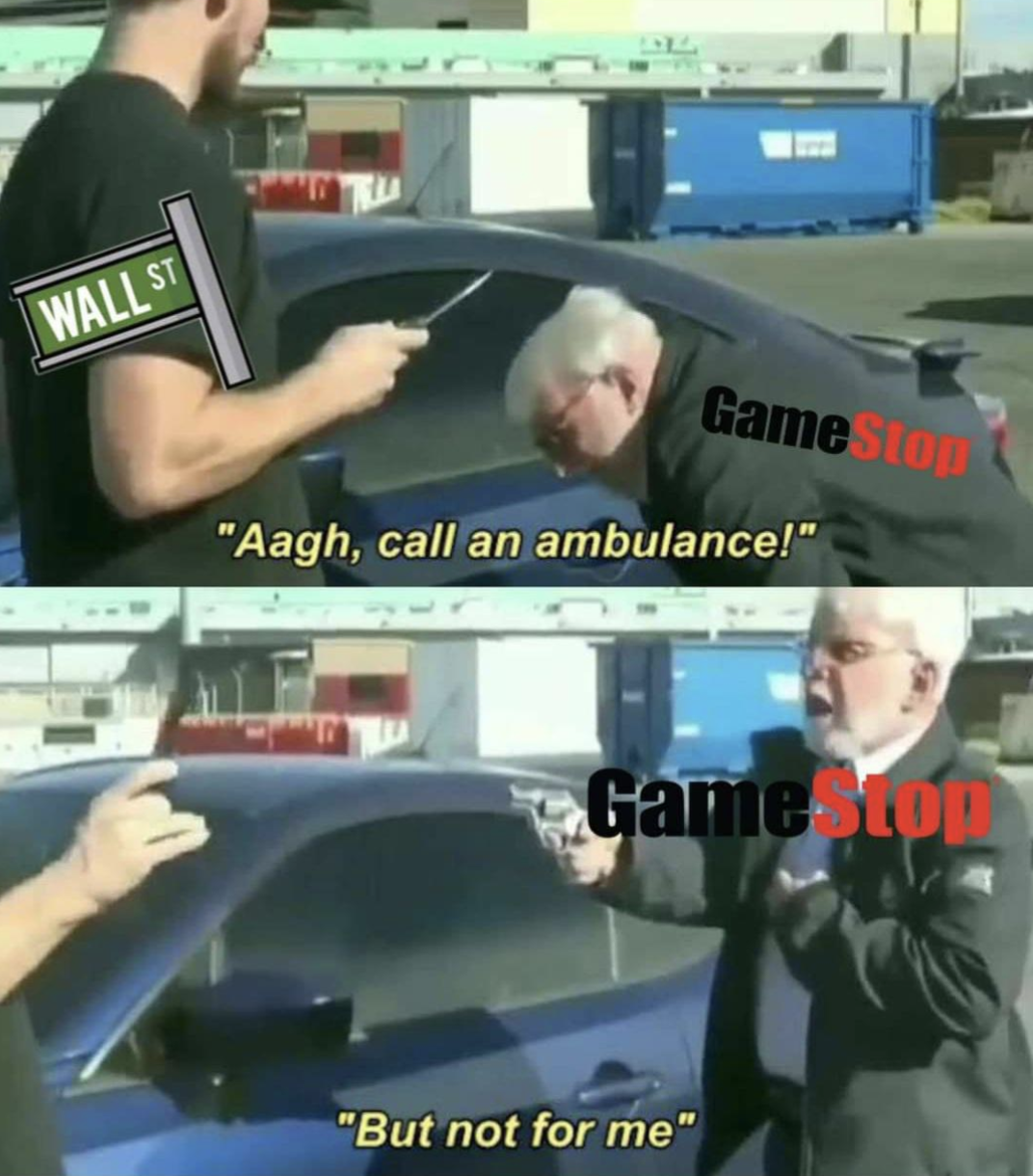 call for ambulance but not for me - Wall St GameStop "Aagh, call an ambulance!" GameStop "But not for me"