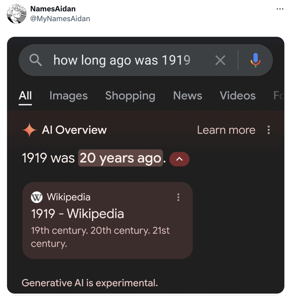 screenshot - NamesAidan how long ago was 1919 X All Images Shopping News Videos Fo Learn more Al Overview 1919 was 20 years ago. W Wikipedia 1919 Wikipedia 19th century. 20th century. 21st century. Generative Al is experimental.