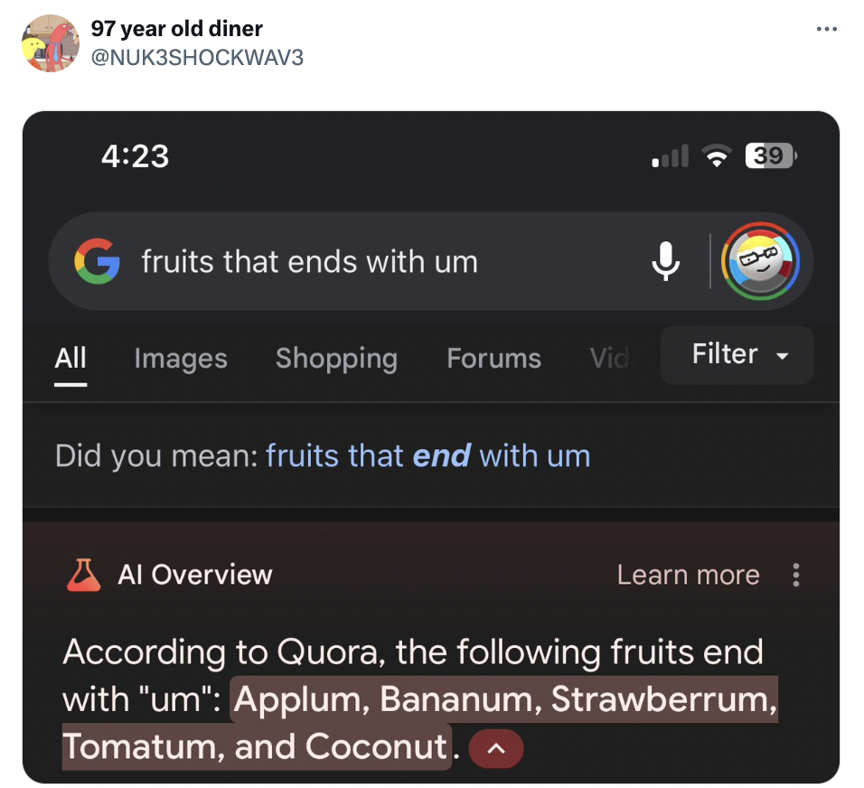 screenshot - 97 year old diner G fruits that ends with um 39 All Images Shopping Forums Vid Filter Did you mean fruits that end with um Al Overview Learn more According to Quora, the ing fruits end with "um" Applum, Bananum, Strawberrum, Tomatum, and Coco
