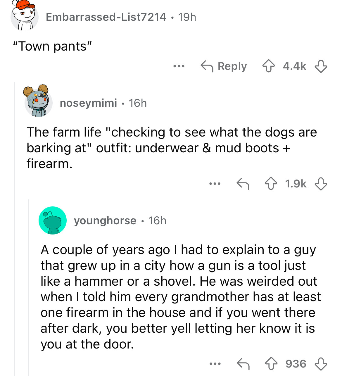 screenshot - EmbarrassedList7214. 19h "Town pants" ... noseymimi 16h The farm life "checking to see what the dogs are barking at" outfit underwear & mud boots firearm. younghorse 16h ... A couple of years ago I had to explain to a guy that grew up in a ci
