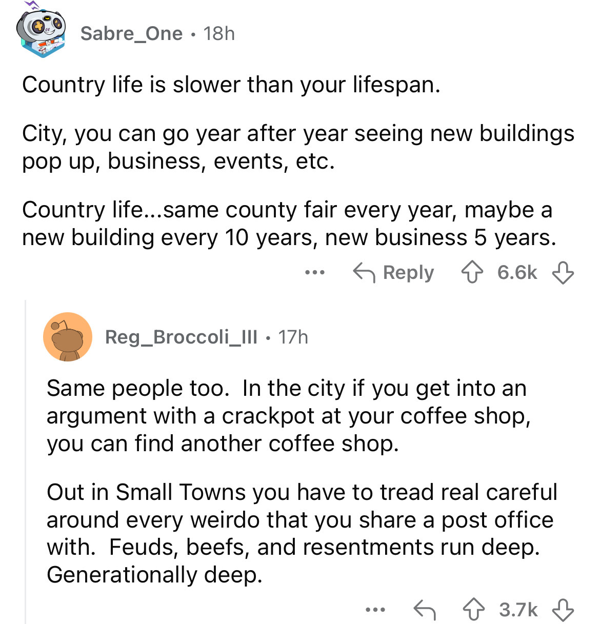 screenshot - Sabre_One 18h Country life is slower than your lifespan. City, you can go year after year seeing new buildings pop up, business, events, etc. Country life...same county fair every year, maybe a new building every 10 years, new business 5 year