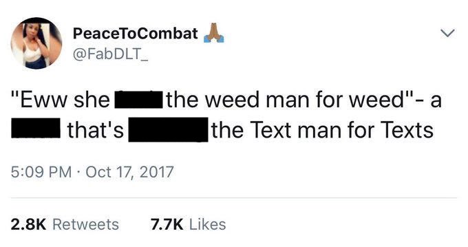 screenshot - PeaceToCombat "Eww she Ithe weed man for weed" a that's the Text man for Texts