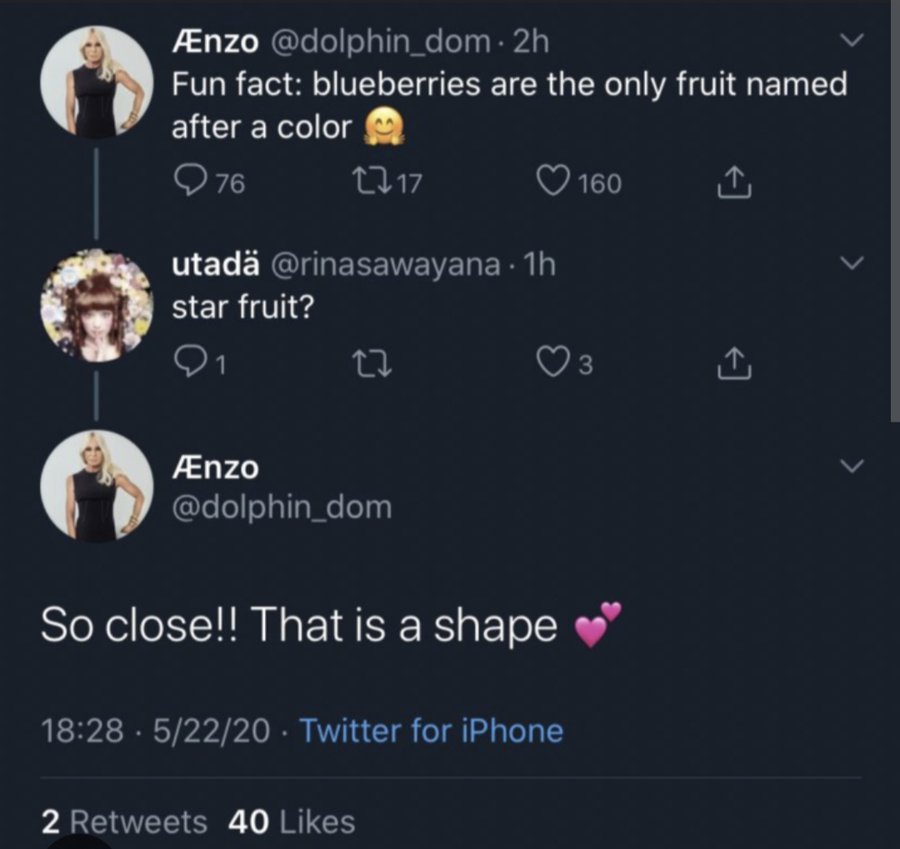 screenshot - nzo . 2h Fun fact blueberries are the only fruit named after a color 76 2717 utada . 1h star fruit? 1 Enzo So close!! That is a shape 52220 Twitter for iPhone 2 40 160 3