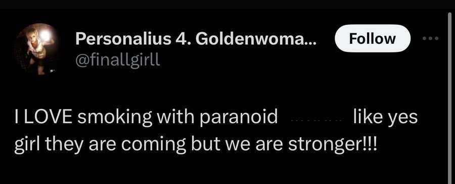screenshot - Personalius 4. Goldenwoma... I Love smoking with paranoid yes girl they are coming but we are stronger!!!