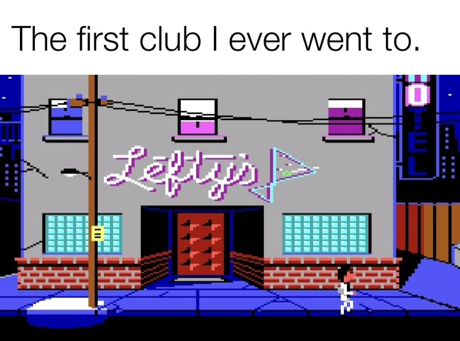 funny memes - c64 leisure suit larry - The first club I ever went to. Lefty's!