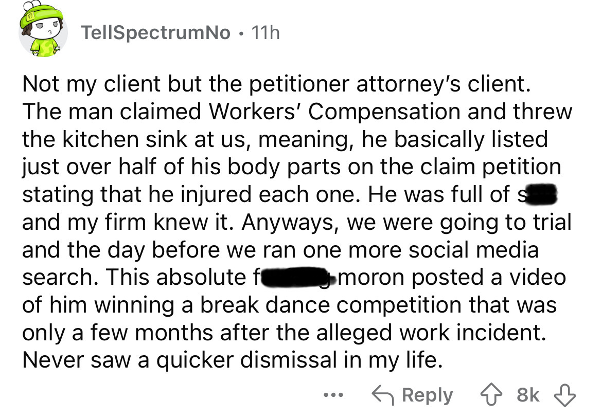 screenshot - TellSpectrumNo. 11h Not my client but the petitioner attorney's client. The man claimed Workers' Compensation and threw the kitchen sink at us, meaning, he basically listed just over half of his body parts on the claim petition stating that h
