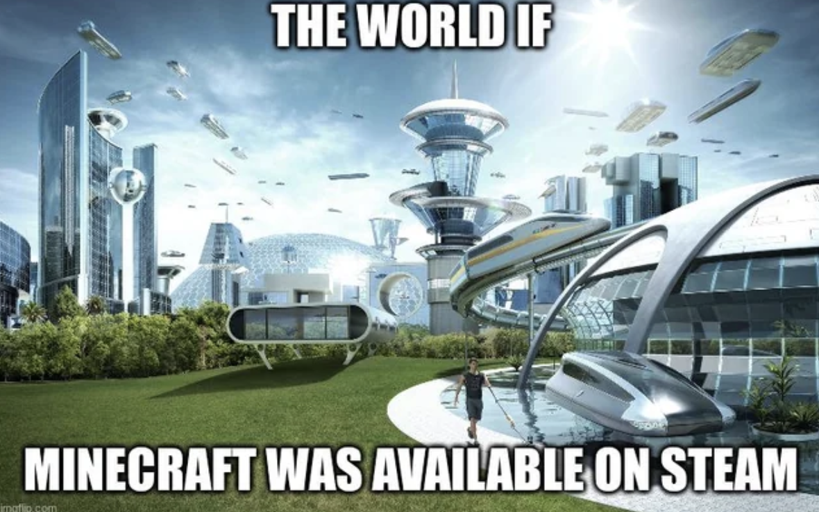 society if 77 33 was 100 - The World If Minecraft Was Available On Steam