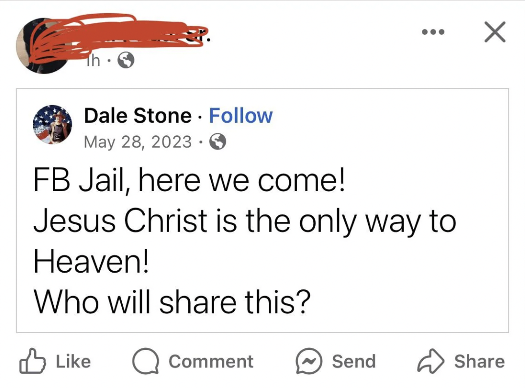 screenshot - Dale Stone. Fb Jail, here we come! Jesus Christ is the only way to Heaven! Who will this? Comment Send