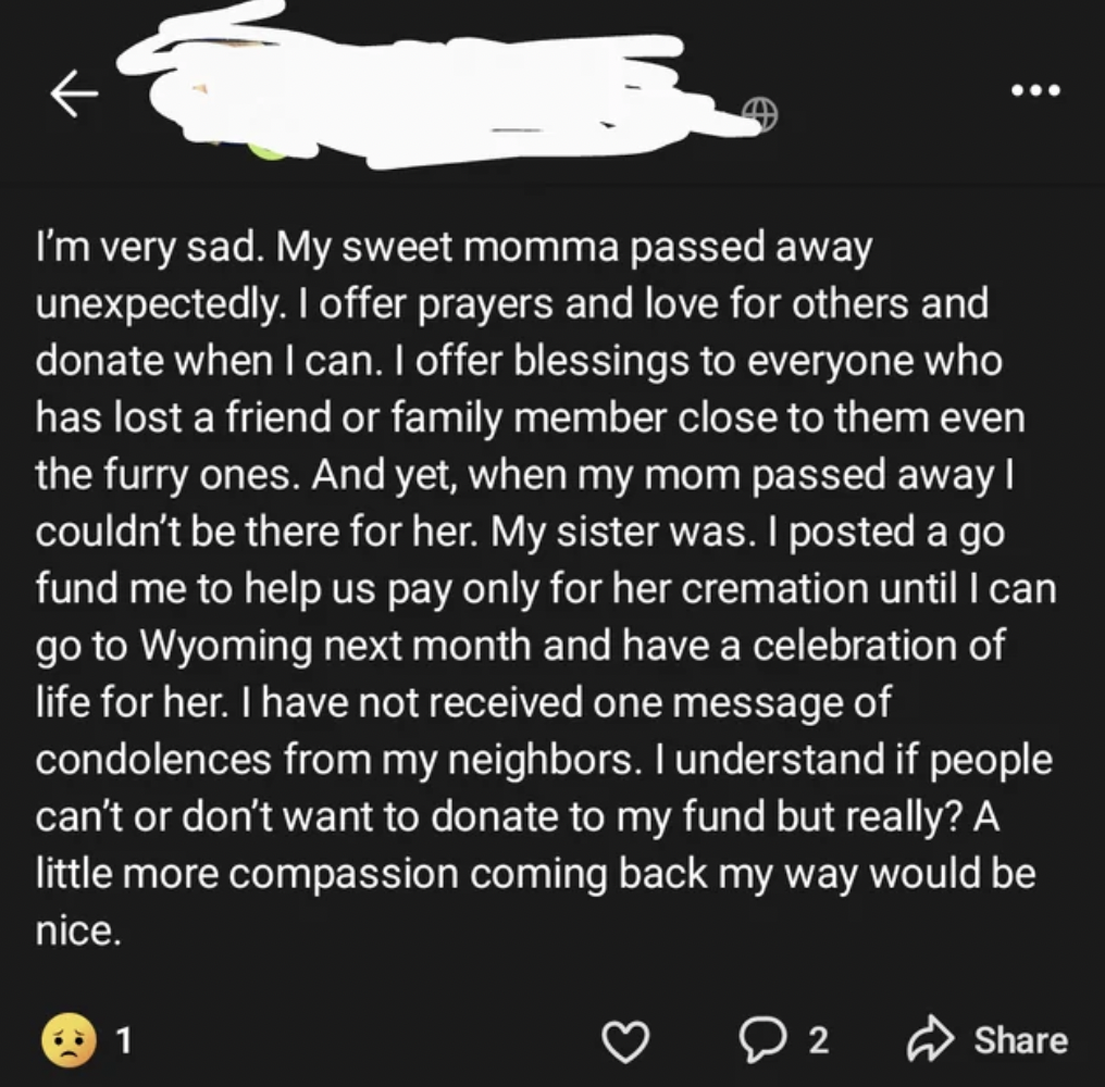 screenshot - I'm very sad. My sweet momma passed away unexpectedly. I offer prayers and love for others and donate when I can. I offer blessings to everyone who has lost a friend or family member close to them even the furry ones. And yet, when my mom pas
