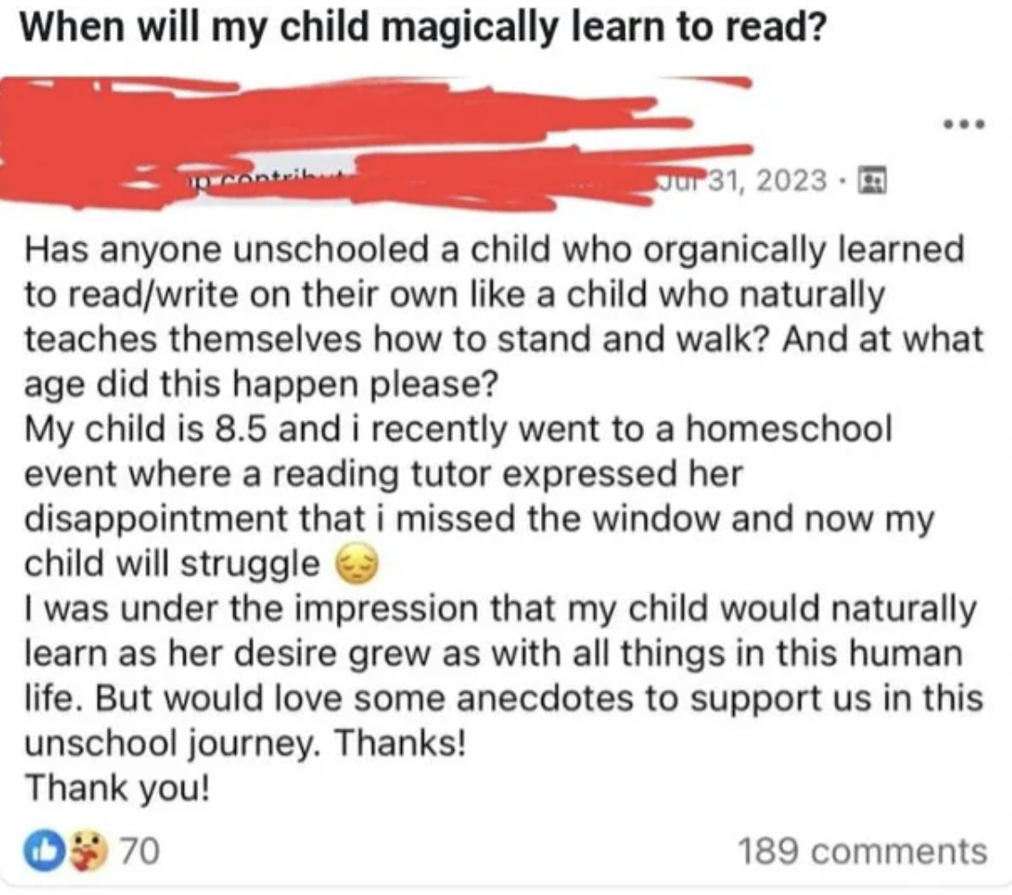 screenshot - When will my child magically learn to read? Jur 31, 2023 Has anyone unschooled a child who organically learned to readwrite on their own a child who naturally teaches themselves how to stand and walk? And at what age did this happen please? M