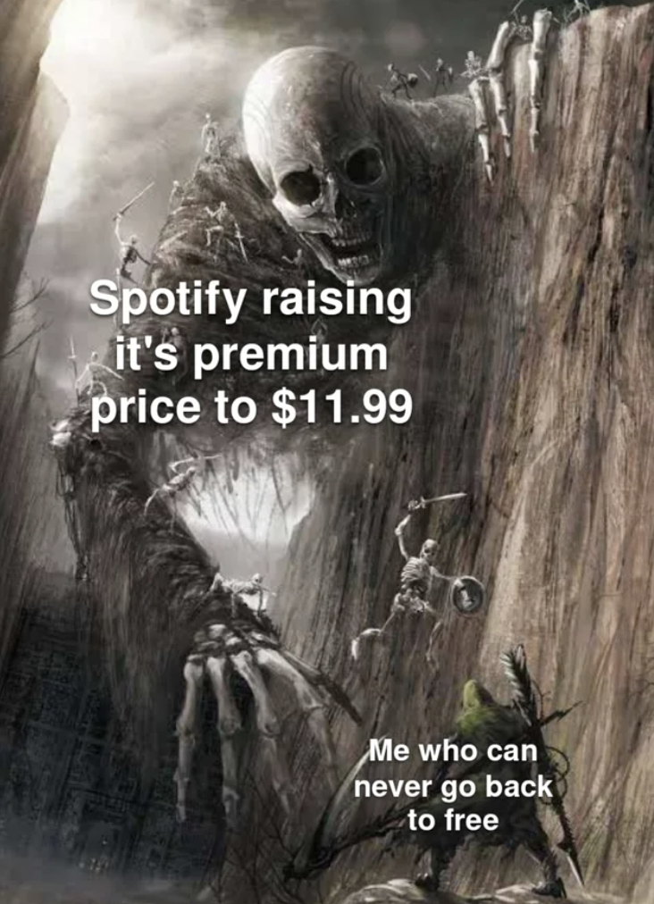 bone god - Spotify raising it's premium price to $11.99 Me who can never go back to free