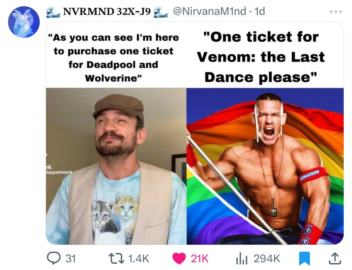 screenshot - Nvrmnd 32XJ9 1d "As you can see I'm here to purchase one ticket for Deadpool and Wolverine" "One ticket for Venom the Last Dance please" ok lappablejerk 31 21K ili Cenation