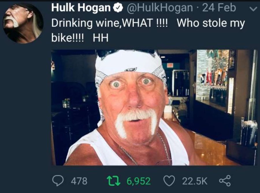 photo caption - Hulk Hogan Hogan 24 Feb Drinking wine,What !!!! Who stole my bike!!!! Hh 478 16,952