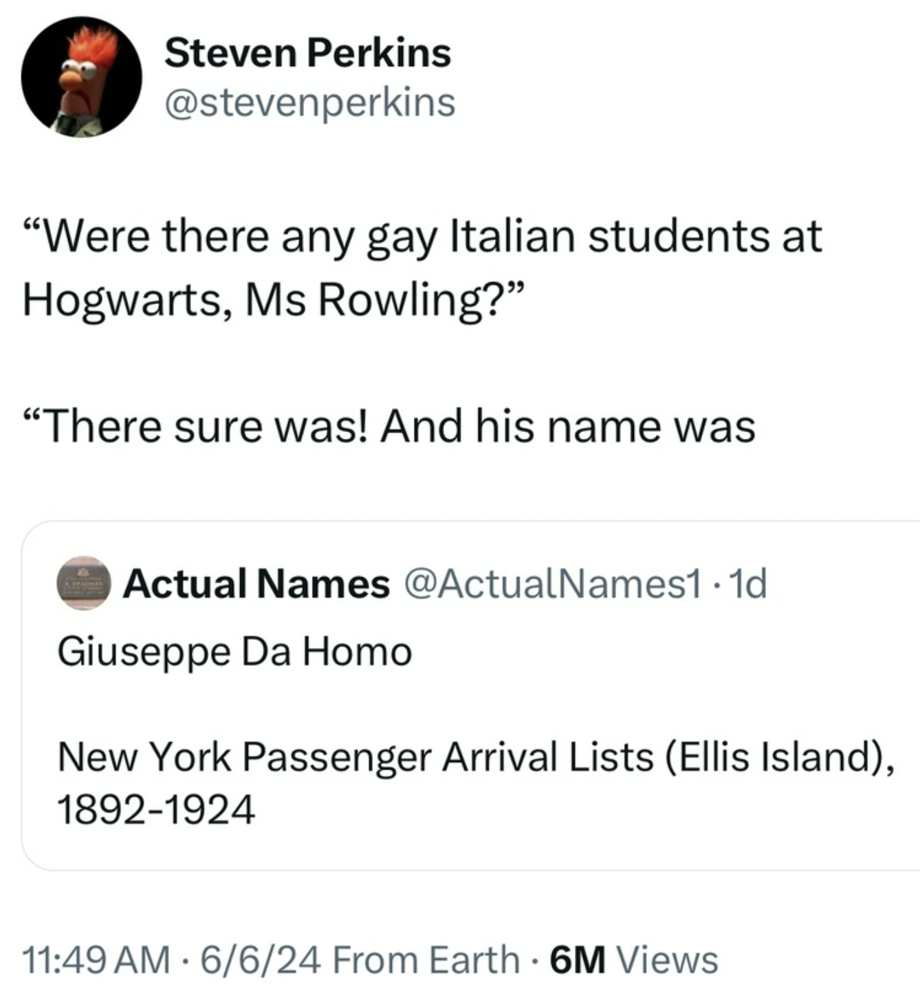 screenshot - Steven Perkins "Were there any gay Italian students at Hogwarts, Ms Rowling?" "There sure was! And his name was Actual Names Giuseppe Da Homo New York Passenger Arrival Lists Ellis Island, 18921924 6624 From Earth 6M Views