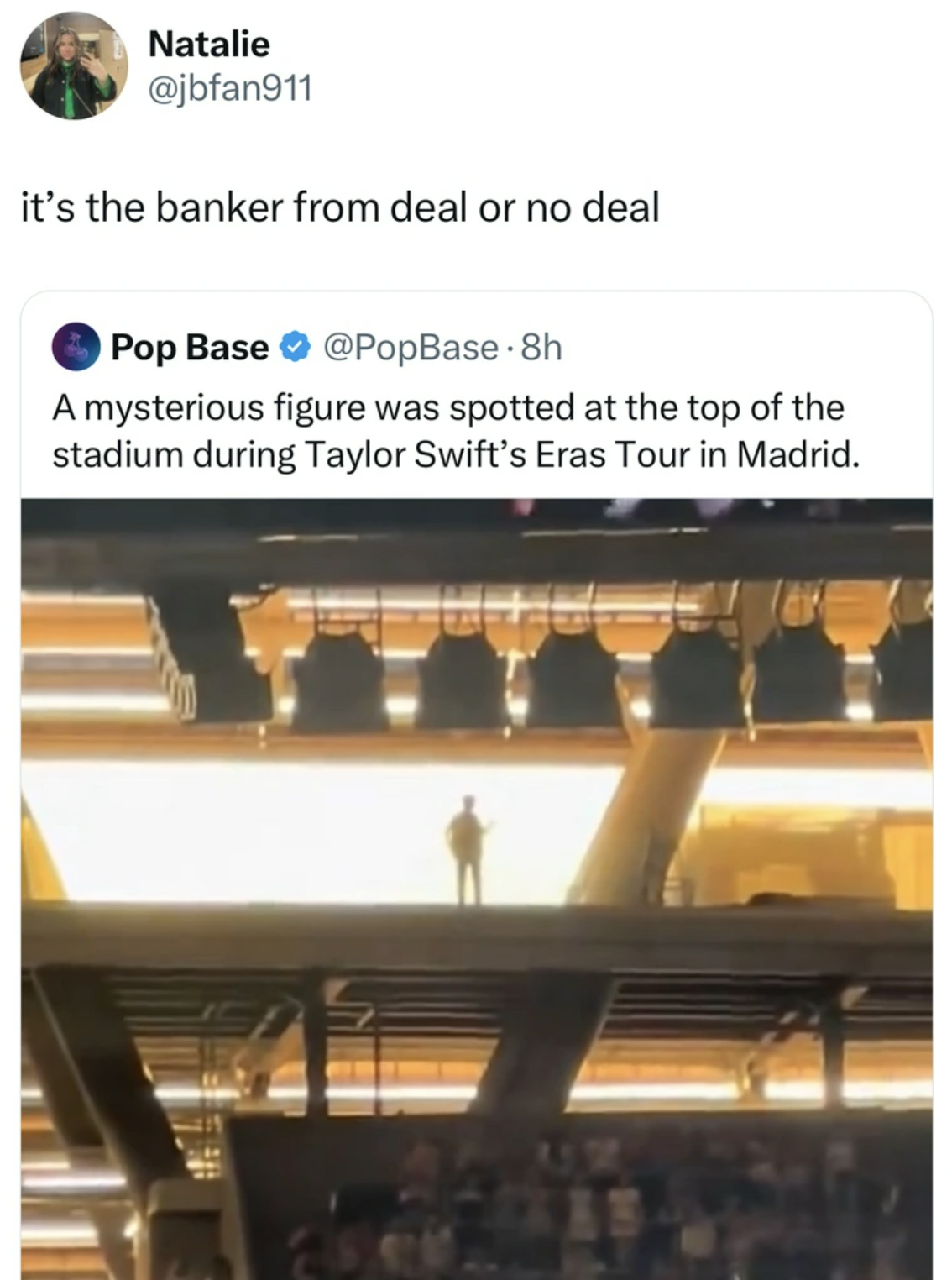 Taylor Swift - Natalie it's the banker from deal or no deal Pop Base A mysterious figure was spotted at the top of the stadium during Taylor Swift's Eras Tour in Madrid.