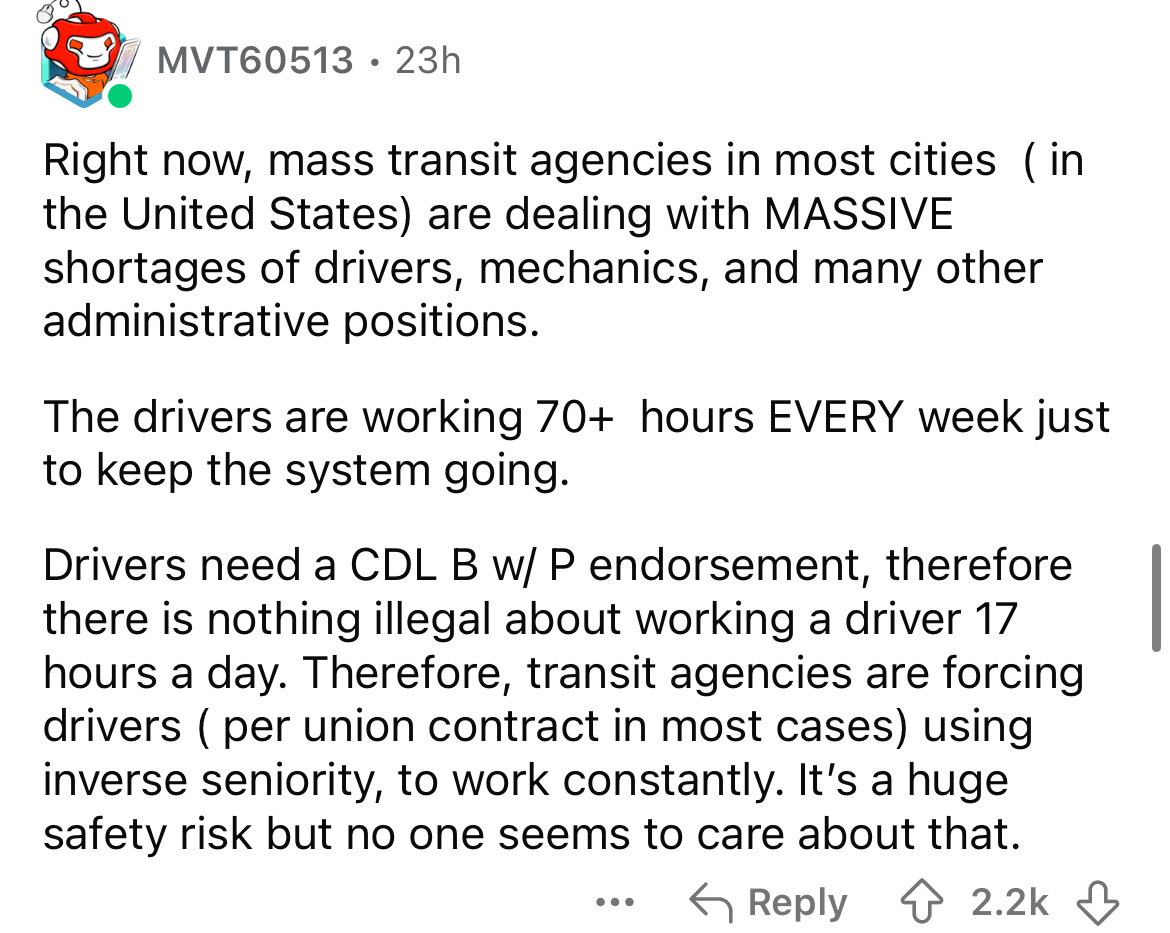 number - MVT60513 23h Right now, mass transit agencies in most cities in the United States are dealing with Massive shortages of drivers, mechanics, and many other administrative positions. The drivers are working 70 hours Every week just to keep the syst
