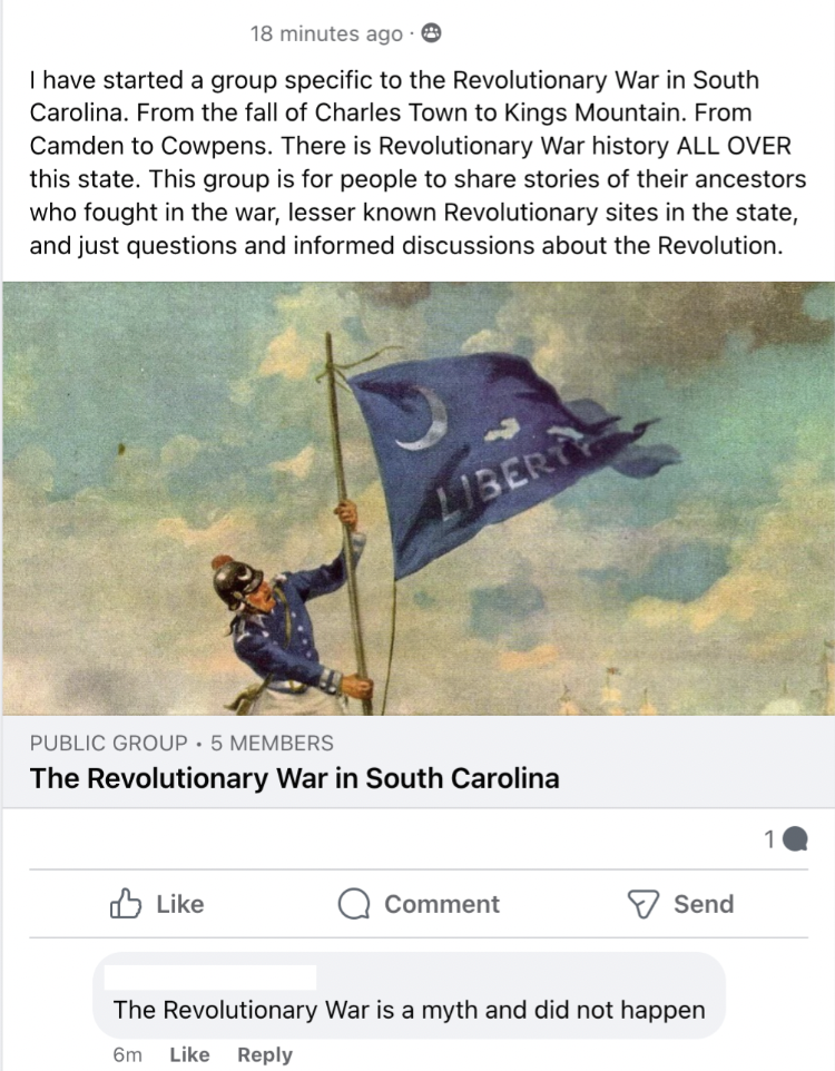 mountaineering - 18 minutes ago I have started a group specific to the Revolutionary War in South Carolina. From the fall of Charles Town to Kings Mountain. From Camden to Cowpens. There is Revolutionary War history All Over this state. This group is for 