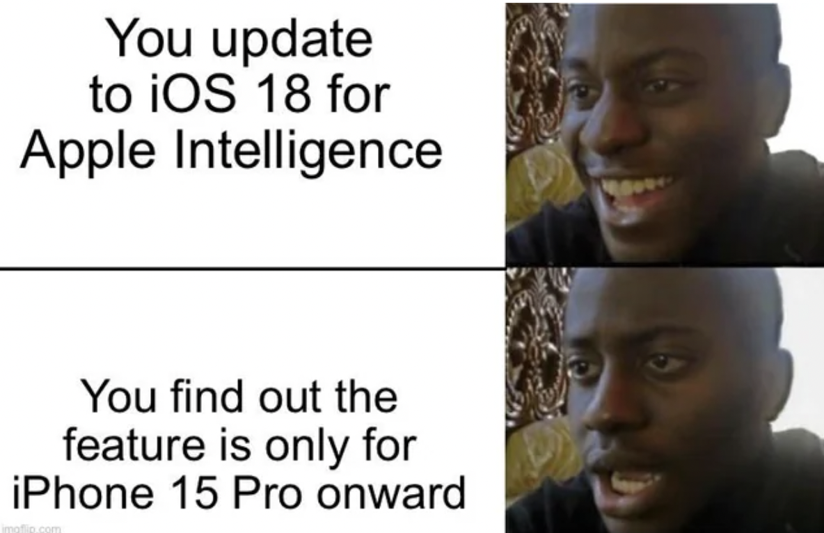 wall breaker meme - You update to iOS 18 for Apple Intelligence You find out the feature is only for iPhone 15 Pro onward