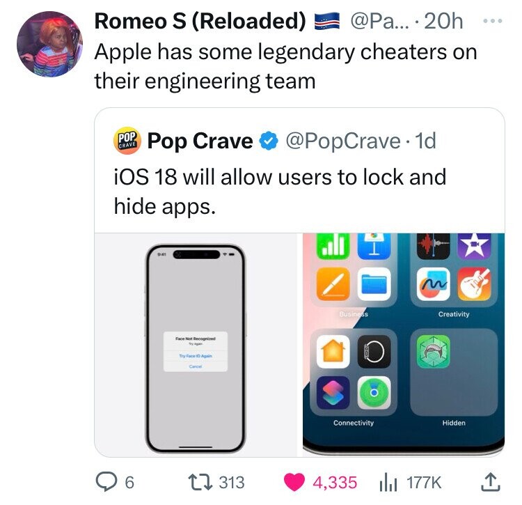 Apple - Romeo S Reloaded .... 20h Apple has some legendary cheaters on their engineering team Pop Cra Pop Crave . 1d iOS 18 will allow users to lock and hide apps. Try Face Again Business Creativity Connectivity Hidden 6 1313