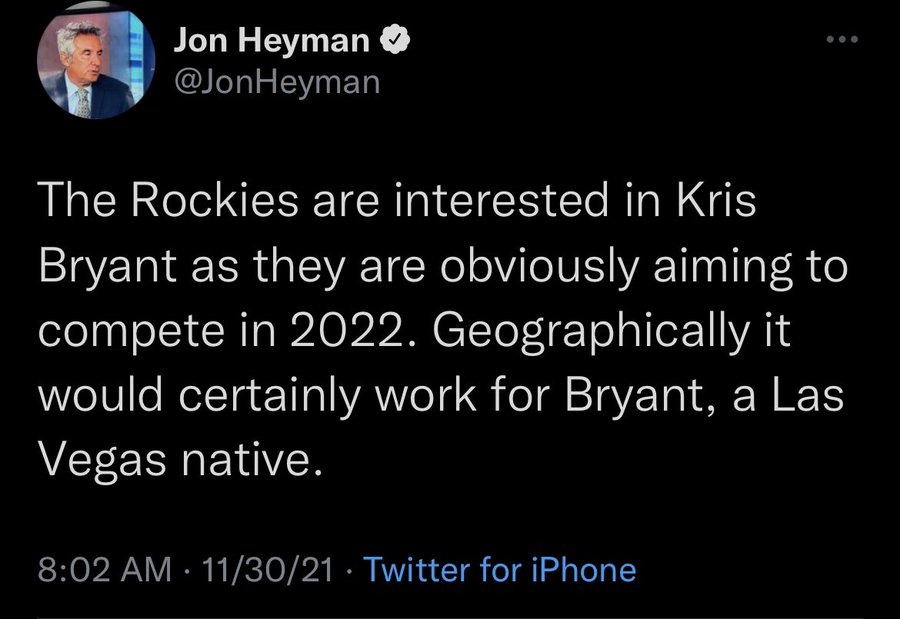 screenshot - Jon Heyman The Rockies are interested in Kris Bryant as they are obviously aiming to compete in 2022. Geographically it would certainly work for Bryant, a Las Vegas native. 113021 Twitter for iPhone