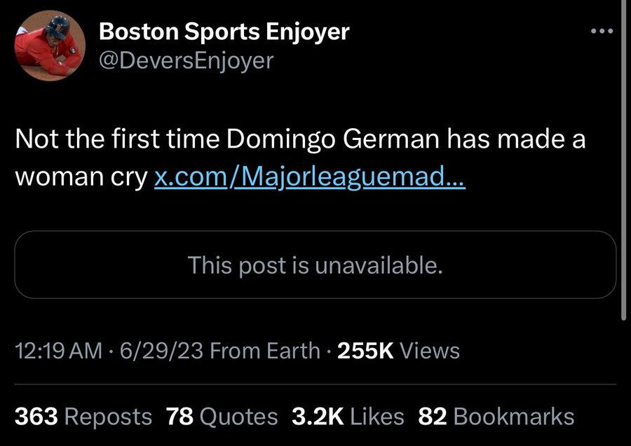 screenshot - Boston Sports Enjoyer Not the first time Domingo German has made a woman cry x.comMajorleaguemad... This post is unavailable. 62923 From Earth Views . 363 Reposts 78 Quotes 82 Bookmarks