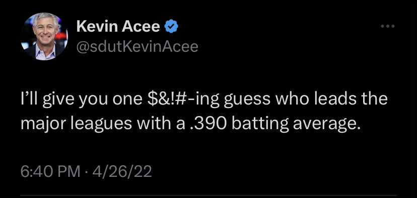 screenshot - Kevin Acee I'll give you one $&! guess who leads the major leagues with a .390 batting average. 42622